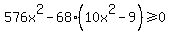 576x%5E2-68%2810x%5E2-9%29%3E=0
