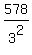 578%2F3%5E2