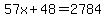 57x%2B48=2784