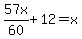 57x%2F60%2B12=x