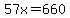 57x=660