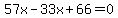 57x-33x%2B66+=+0