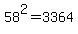 58%5E2=3364