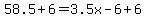 58.5%2B6=3.5x-6%2B6