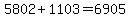5802%2B1103=6905