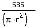 585%2F%28%28pi%2Ar%5E2%29%29