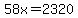 58x=2320