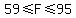 59%3C=F%3C=95