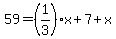 59=%281%2F3%29x%2B7%2Bx