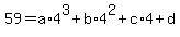 59=a%2A4%5E3%2Bb%2A4%5E2%2Bc%2A4%2Bd
