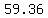 59.36