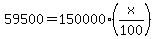 59500=150000%28x%2F100%29