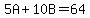 5A%2B10B=64