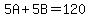 5A%2B5B=120