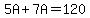 5A%2B7A=120