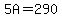 5A=290