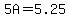 5A=5.25