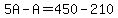 5A+-A=450+-210