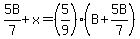 5B%2F7%2Bx=%285%2F9%29%28B%2B5B%2F7%29