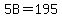 5B=195