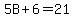 5B+%2B+6+=+21
