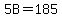 5B+=+185
