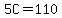 5C=110