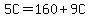 5C+=+160+%2B+9C