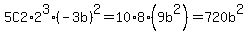 5C2%2A2%5E3%2A%28-3b%29%5E2+=+10%2A8%2A%289b%5E2%29+=+720b%5E2