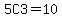 5C3=10+