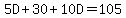 5D%2B30%2B10D=105