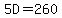 5D=260
