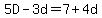 5D-3d=7%2B4d