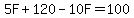 5F%2B120-10F=100