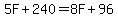 5F%2B240+=+8F%2B96