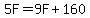 5F+=+9F+%2B+160