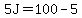 5J=100-5