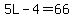 5L-4=66