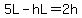 5L-hL=2h