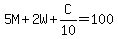 5M%2B2W%2BC%2F10=100