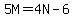 5M=4N-6