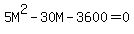 5M%5E2+-+30M+-+3600+=+0
