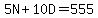 5N%2B10D=555