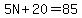 5N%2B20=85
