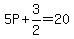 5P%2B3%2F2=20