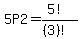 5P2+=%285%21%29%2F%28%283%29%21%29