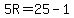 5R=25-1
