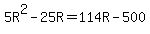 5R%5E2-25R=114R-500
