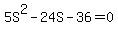 5S%5E2+-+24S+-+36+=+0+