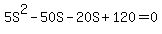 5S%5E2+-+50S+-+20S+%2B+120+=+0